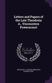 Letters and Papers of the Late Theodosia A., Viscountess Powerscourt