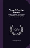 Viaggi Di Amerigo Vespucci: Con La Vita, L'Elogio E La Dissertazione Giustificativa Di Questo Celebre Navigatore, Di Stanislao Canovai