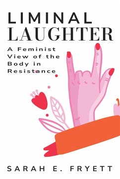 A Feminist View of the Body in Resistance - Fryett, Sarah E