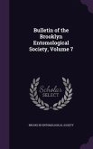 Bulletin of the Brooklyn Entomological Society, Volume 7
