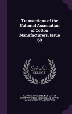 Transactions of the National Association of Cotton Manufacturers, Issue 68