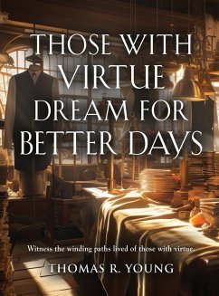 Those With Virtue Dream For Better Days - Young, Thomas R.