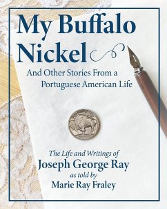 My Buffalo Nickel and Other Stories From a Portuguese American Life - Fraley, Marie Ray