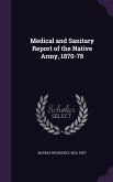 Medical and Sanitary Report of the Native Army, 1870-78