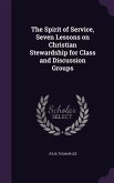The Spirit of Service, Seven Lessons on Christian Stewardship for Class and Discussion Groups