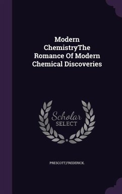 Cover Modern ChemistryThe Romance Of Modern Chemical Discoveries
