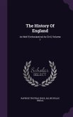The History of England: As Well Ecclesiastical as Civil, Volume 1