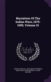 Narratives Of The Indian Wars, 1675-1699, Volume 15