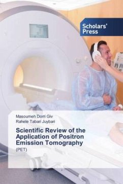 Scientific Review of the Application of Positron Emission Tomography - Giv, Masoumeh Dorri;Juybari, Rahele Tabari