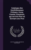 Catalogue Des Gentilshommes D'Alsace, Corse, Comtat-Venaissin, Qui Ont Pris Part Ou Envoye Leur Proc