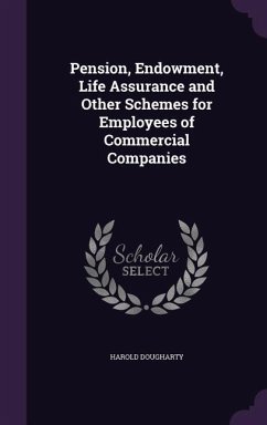 Pension, Endowment, Life Assurance and Other Schemes for Employees of Commercial Companies - Dougharty, Harold