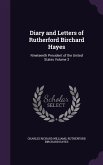 Diary and Letters of Rutherford Birchard Hayes: Nineteenth President of the United States Volume 3
