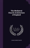 The Mediæval Church Architecture of England