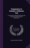 Companion to Schiller's Wilhelm Tell: A Complete Vocabulary with Notes and Historical and Grammatical Introductions