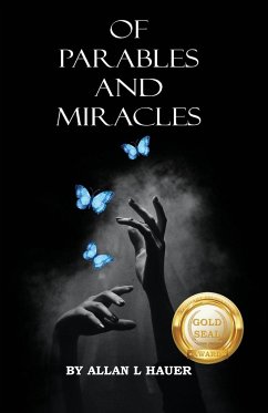 Of Parables And Miracles - Hauer, Allan L.