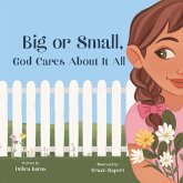 Big or Small, God Cares About It All Big or Small, God Cares About It All