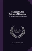 Talosophy, the Science of Harmony: The Art of Making Happiness Epidemic