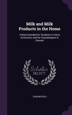 Milk and Milk Products in the Home - Michels, John