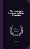The Merchant's Daughter, and Other Narratives