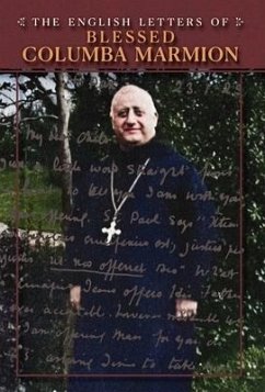 The English Letters of Blessed Columba Marmion - Marmion, Blessed Columba; Marmion, Abbot; Marmion, Dom Columba