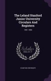The Leland Stanford Junior University Circulars and Registers: 1891-1894