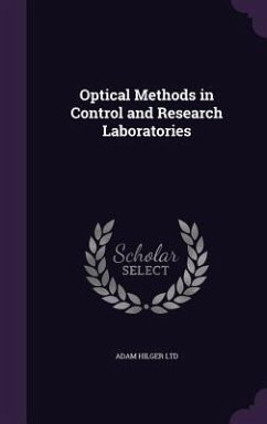 Optical Methods in Control and Research Laboratories - Ltd, Adam Hilger