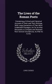 The Lives of the Roman Poets: Containing a Critical and Historical Account of Them and Their Writings, with Large Quotations of Their Most Celebrate