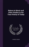 Nature in Music and Other Studies in the Tone-Poetry of Today