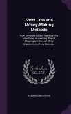 Short Cuts and Money-Making Methods: How to Handle Lists of Names in the Advertising, Accounting, Payroll, Shipping and General Office Departments of