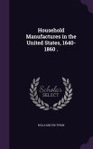 Household Manufactures in the United States, 1640-1860 .