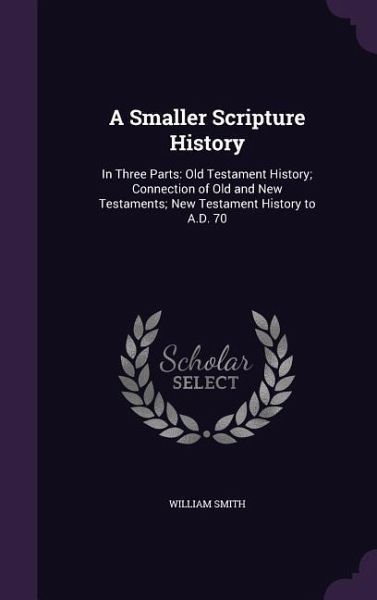 A Smaller Scripture History A Smaller Scripture History