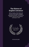 The History of English Literature: With an Outline of the Origin and Growth of the English Language; Illustrated by Extracts. for the Use of Schools a