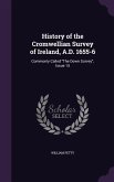 History of the Cromwellian Survey of Ireland, A.D. 1655-6: Commonly Called the Down Survey, Issue 15