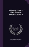 McGuffey's First [-Sixth] Eclectic Reader, Volume 4