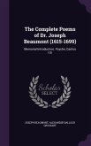 The Complete Poems of Dr. Joseph Beaumont (1615-1699): Memorial-Introduction. Psyche, Cantos I-XI