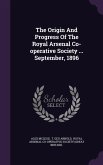 The Origin and Progress of the Royal Arsenal Co-Operative Society ... September, 1896
