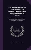 List and Station of the Commissioned and Warrant Officers of the Navy of the United States: And of the Marine Corps, on the Active List, and Officers