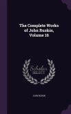 The Complete Works of John Ruskin, Volume 16