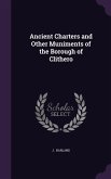 Ancient Charters and Other Muniments of the Borough of Clithero