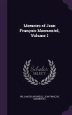 Memoirs of Jean François Marmontel, Volume 1