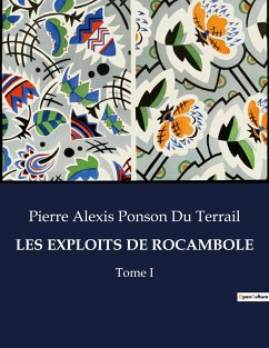 LES EXPLOITS DE ROCAMBOLE - Ponson Du Terrail, Pierre Alexis