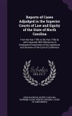 Reports of Cases Adjudged in the Superior Courts of Law and Equity of the State of North Carolina: From the Year 1789, to the Year 1798, by John Haywo