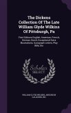 The Dickens Collection Of The Late William Glyde Wilkins Of Pittsburgh, Pa