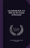 Lay Subsidy Roll, A.D. 1603, for the County of Worcester