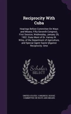 Reciprocity with Cuba: Hearings Before Committee on Ways and Means, Fifty-Seventh Congress, First Session, Wednesday, January 29, 1902. State
