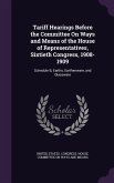 Tariff Hearings Before the Committee on Ways and Means of the House of Representatives, Sixtieth Congress, 1908-1909: Schedule B, Earths, Earthenware,