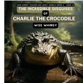 The Incredible Disguises of Charlie the Crocodile