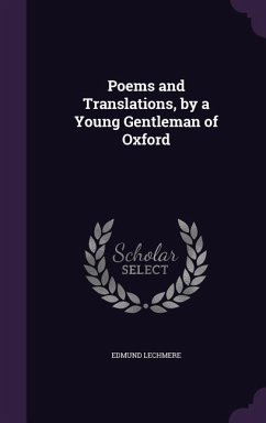 Poems and Translations, by a Young Gentleman of Oxford - Lechmere, Edmund