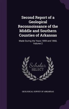 Second Report of a Geological Reconnoissance of the Middle and Southern Counties of Arkansas