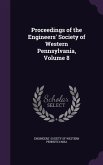 Proceedings of the Engineers' Society of Western Pennsylvania, Volume 8